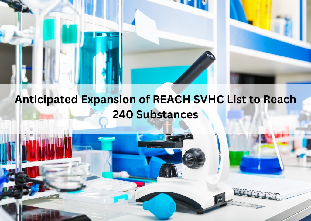 Anticipated Expansion of REACH SVHC List to Reach 240 Substances