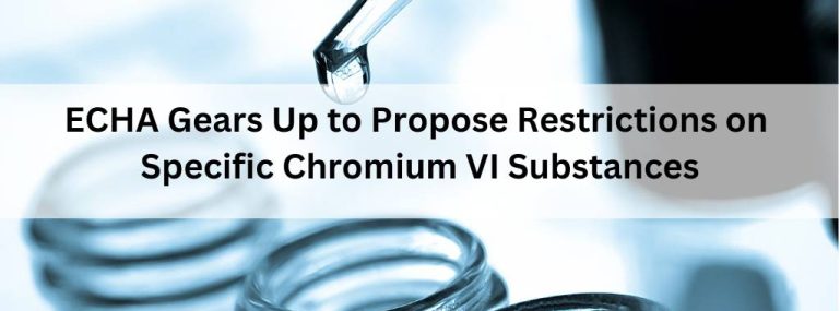 ECHA-Gears-Up-to-Propose-Restrictions-on-Specific-Chromium-VI-Substances