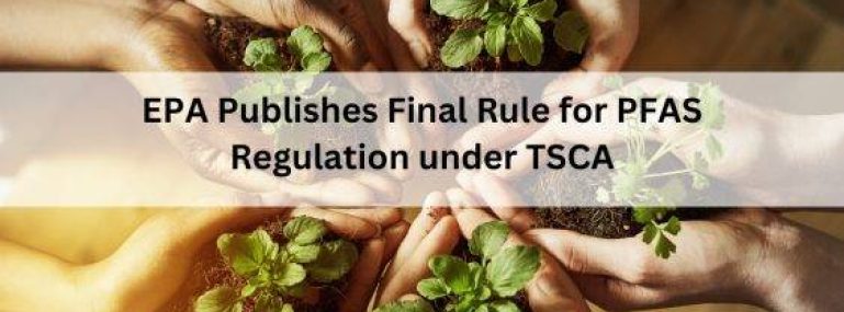 EPA-Publishes-Final-Rule-for-PFAS-Regulation-under-TSCA-563x400