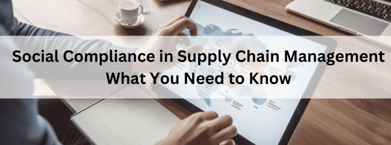 Social-Compliance-in-Supply-Chain-Management-Heres-what-you-should-know-1